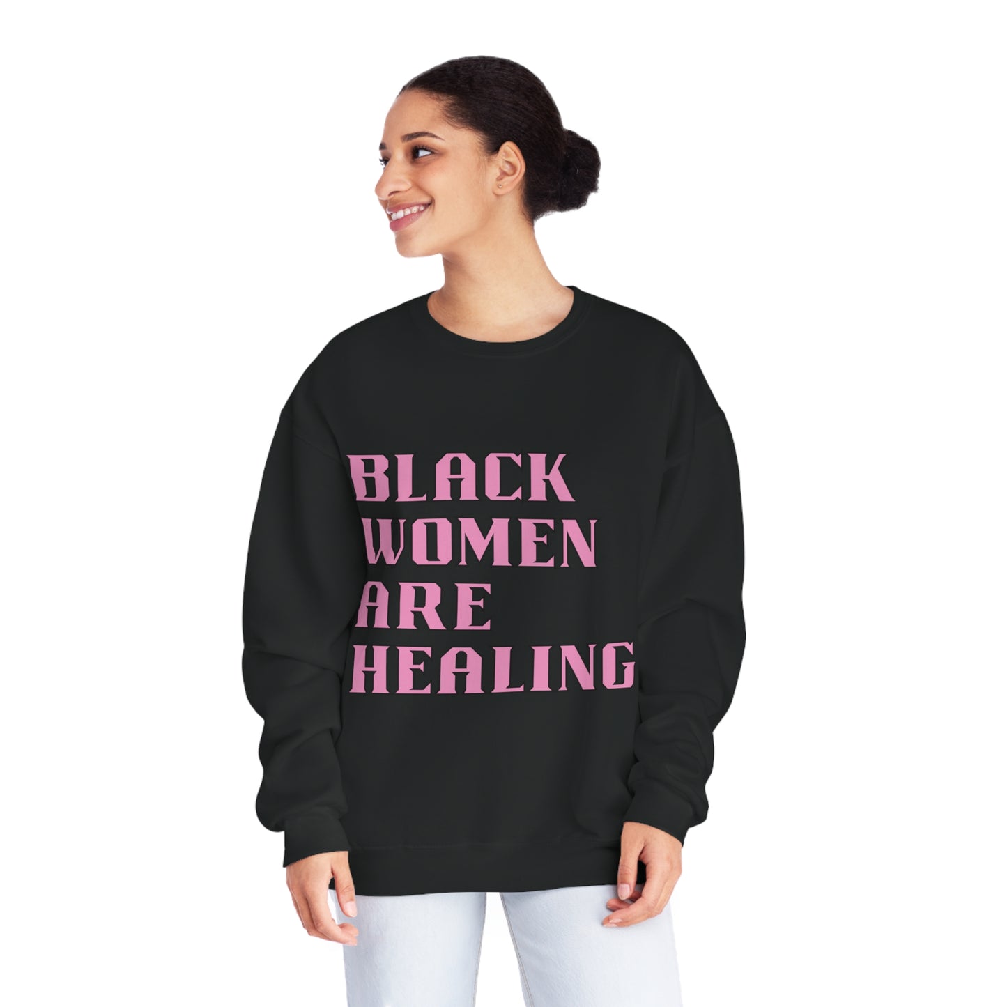 Black Women Are Healing Crewneck Sweatshirt
