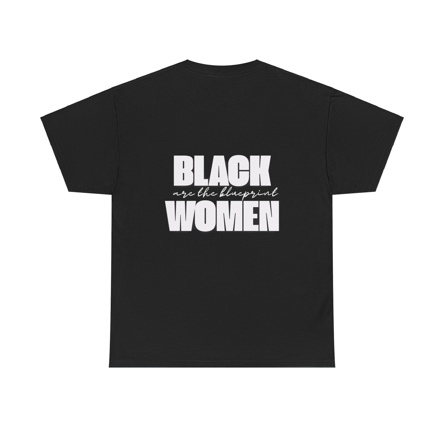 Black Women Are the Blueprint T-Shirt