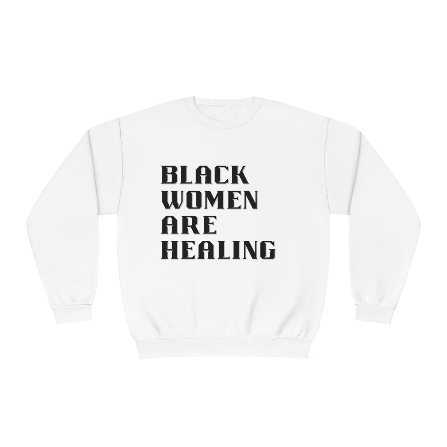 Black Women Are Healing Crewneck Sweatshirt